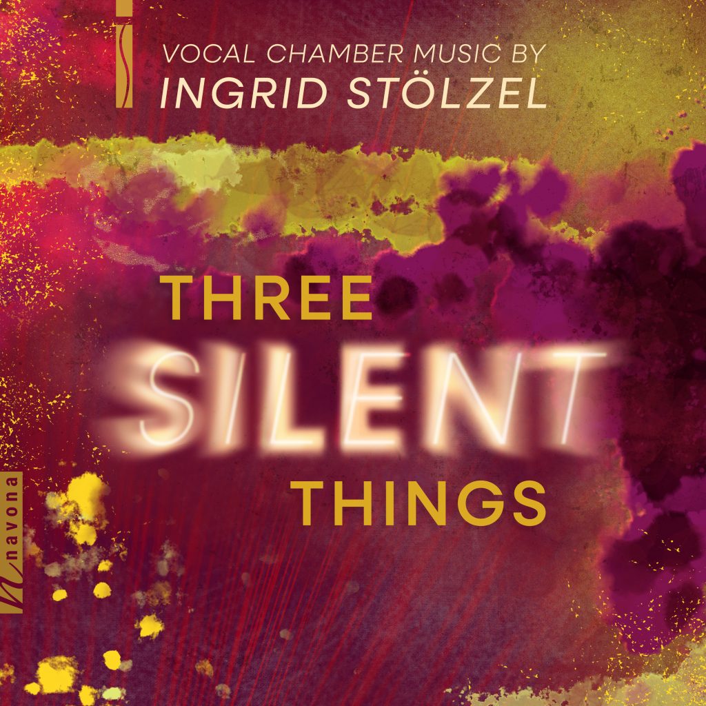 Album cover for Three Silent Things Vocal Chamber Music by Ingrid Stölzel